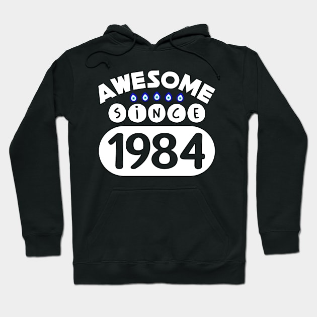 Awesome Since 1984 Hoodie by colorsplash